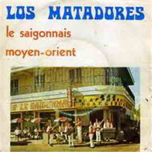 Los Matadores - Le Saigonnais / Moyen-Orient flac album