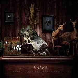 Manes - Teeth, Toes And Other Trinkets flac album