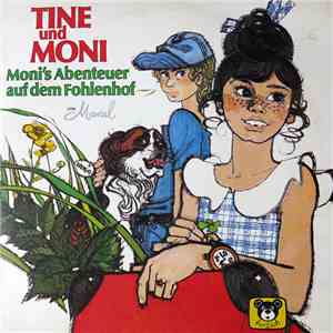 Maral - Tine Und Moni - Moni's Abenteuer Auf Dem Fohlenhof flac album