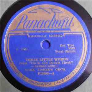 Mark Fisher's Orch. / All Star Californians - Three Little Words / I'm Proud Of You flac album