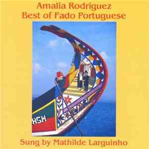 Mathilde Larguinho - Amalia Rodriguez The Best Of Fado Portugese flac album
