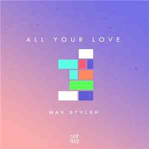Max Styler - All Your Love flac album