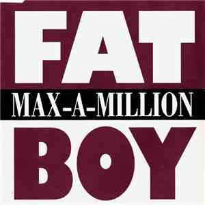 Max-A-Million - Fat Boy flac album
