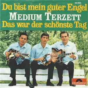 Medium Terzett - Du Bist Mein Guter Engel / Das War Der Schönste Tag flac album