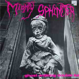 Mighty Sphincter - Ghost Walking Double EP flac album
