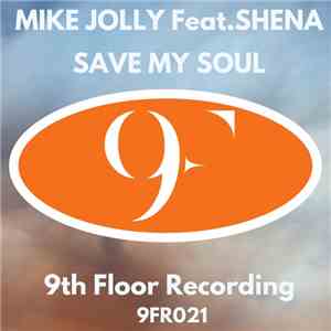 Mike Jolly Feat. Shena - Save My Soul flac album