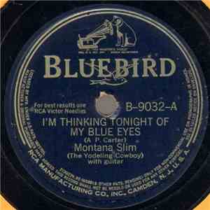 Montana Slim (The Yodeling Cowboy) - I'm Thinking Tonight Of My Blue Eyes / Put My Little Shoes Away flac album