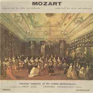 Mozart - Chamber Orchestra of the Oradea Philharmonic Conductor - Ervin Acél Violin - Cristina Anghelescu - Concerto No. 7 For Violin And Orchestra / Rondo In G For Violin And Orchestra flac album