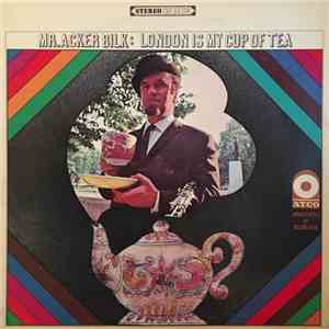 Mr. Acker Bilk - London Is My Cup Of Tea flac album