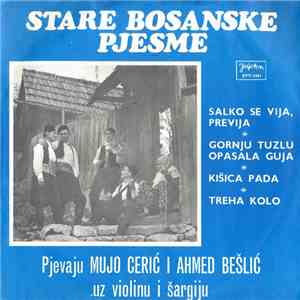 Mujo Cerić I Ahmed Bešlić - Stare Bosanske Pjesme flac album