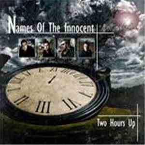 Names Of The Innocent - Two Hours Up flac album
