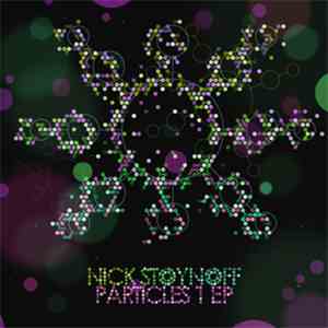 Nick Stoynoff - Particles E.P Part 1 flac album
