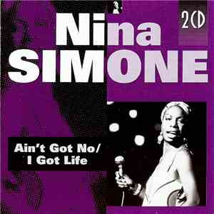 Nina Simone - Ain't Got No / I Got Life flac album