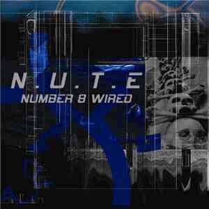 N.U.T.E - Number 8 Wired flac album