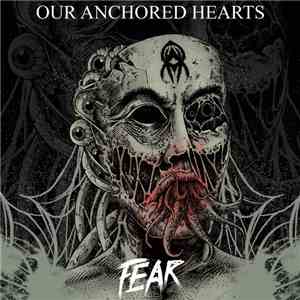 Our Anchored Hearts - Fear flac album