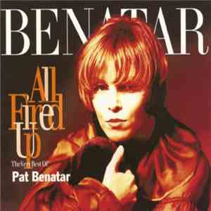 Pat Benatar - All Fired Up - The Very Best Of Pat Benatar flac album