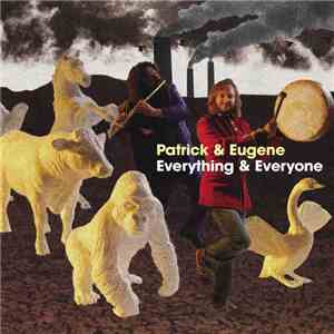 Patrick & Eugene - Everything & Everyone flac album