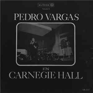 Pedro Vargas - Pedro Vargas En Carnegie Hall - Volumen II flac album