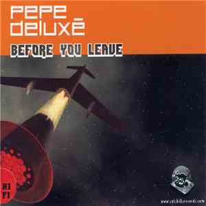 Pepe Deluxé - Before You Leave flac album