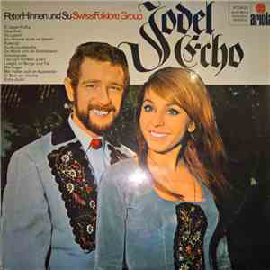 Peter Hinnen, Peter Hinnen Und Su Swiss Folklore Group - Jodel Echo flac album