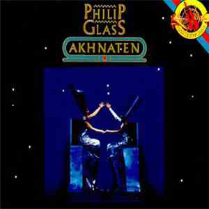 Philip Glass - Akhnaten flac album