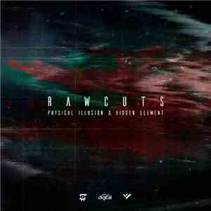 Physical Illusion & Hidden Element - Raw Cuts flac album