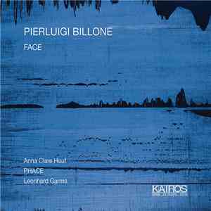 Pierluigi Billone - Anna Clare Hauf, PHACE , Leonhard Garms - Face flac album