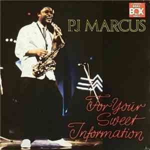 P.J. Marcus - For Your Sweet Information (Swedish Remix) flac album