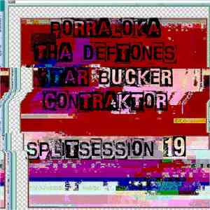 Porraloka / Tha Deftones / Star Bucker / Contraktor - Splitsession 19 flac album