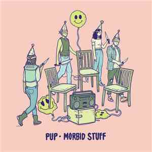PUP  - Morbid Stuff flac album