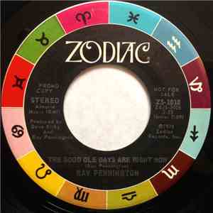Ray Pennington - The Good Ole Days Are Right Now / Steppin' Aside Just Aint My Style flac album