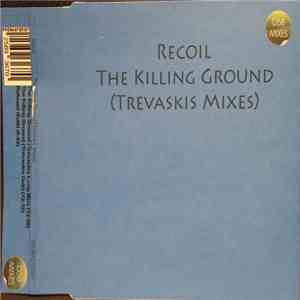 Recoil - The Killing Ground (Trevaskis Mixes) flac album
