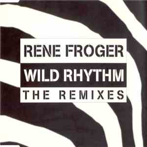 Rene Froger - Wild Rhythm (The Remixes) flac album