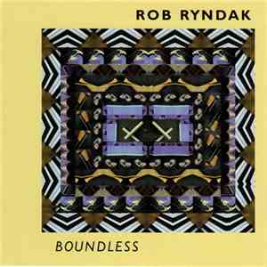 Rob Ryndak - Boundless flac album