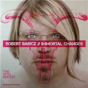 Robert Babicz - Immortal Changes - The Vinyl Edition (Part One) flac album