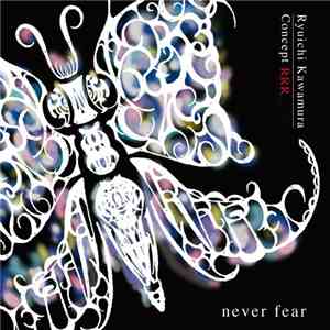 Ryuichi Kawamura - Concept RRR Never Fear flac album