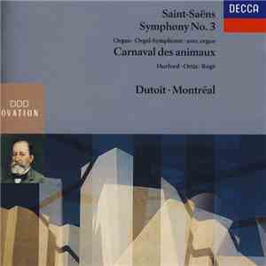 Saint-Saëns, Hurford, Ortiz, Rogé, Dutoit, Montréal - Symphony No. 3 / Carnaval Des Animaux flac album