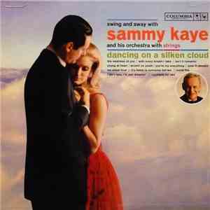 Sammy Kaye And His Orchestra With Strings - Dancing On A Silken Cloud flac album