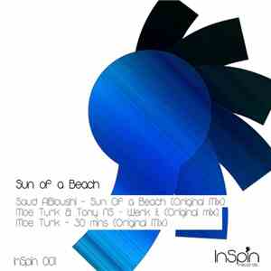 Saud AlBloushi / Moe Turk  & Tony NS / Moe Turk  - Sun Of A Beach / Werk It / 30 Mins flac album