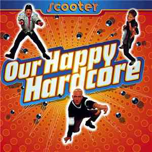 Scooter - Our Happy Hardcore flac album