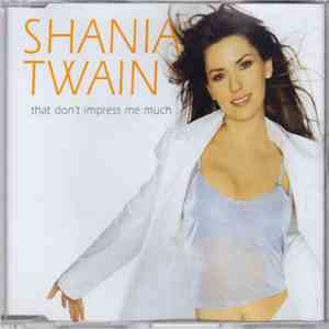 Shania Twain - That Don't Impress Me Much flac album