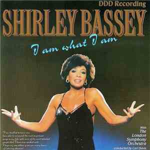 Shirley Bassey With The London Symphony Orchestra Conducted By Carl Davis  - I Am What I Am flac album