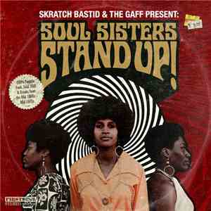 Skratch Bastid & The Gaff - Present - Soul Sisters Stand Up! flac album