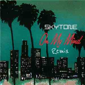Skytone - On My Mind (Remix) flac album