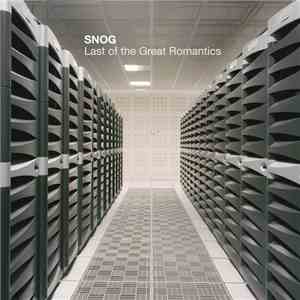 Snog - Last Of The Great Romantics flac album
