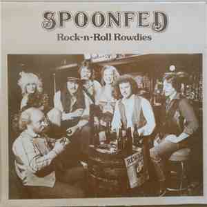 Spoonfed  - Rock-n-Roll Rowdies flac album