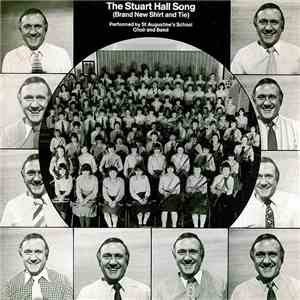 St. Augustine's School Choir And Band - The Stuart Hall Song (Brand New Shirt And Tie) flac album