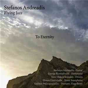 Stefanos Andreadis Flying Jazz - To Eternity flac album