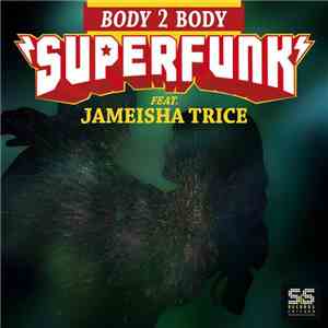 Superfunk Feat. Jameisha Trice - Body 2 Body flac album
