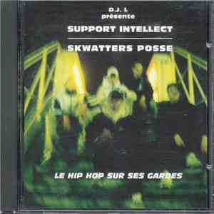 Support Intellect / Skwatters Posse - Le Hip Hop Sur Ses Gardes flac album